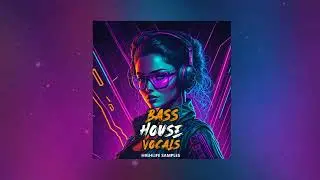 Bass House Vocals I Sample Pack