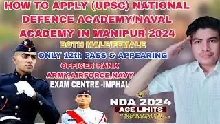 HOW TO APPLY (UPSC) NATIONAL DEFENCE ACADEMY & NAVAL ACADEMY 2024 | BOTH MALE/FEMALE |ONLY 12th PASS