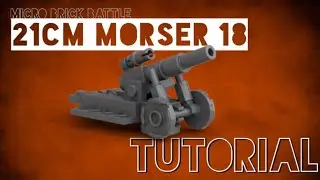 Lego WW2 21cm Morser 18 Howitzer Battlin’ Bricks/Micro Brick Battle tutorial/Building Instructions