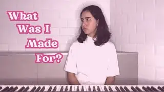 What Was I Made For? - Billie Eilish (Cover)