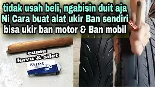 Cara Buat Alat ukir Bunga Ban,Alat Ukir Ban Bahan Sederhana,Bisa Untuk Ukir Ban motor & Ban mobil