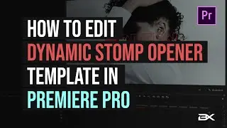 How to edit Dynamic Stomp Opener Template in Adobe Premiere Pro