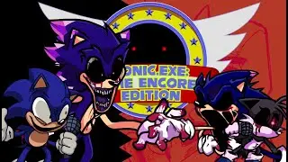 Friday Night Funkin': Sonic.EXE: The Encore Edition - FULL MOD - V2.0 Update