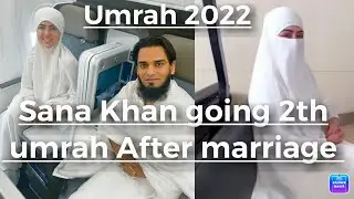 umrah 2022 | Sana Khan going to 2th Umrah After marriage #makka