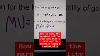 How to find marginal utility from total utility function using x instead of q 