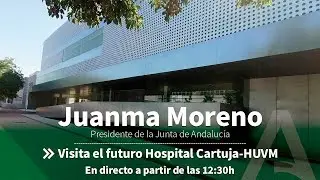 El presidente de la Junta visita el futuro Hospital Cartuja-HUVM