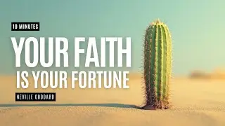 Your FAITH Is Your Fortune Neville Goddard | Neville Goddard Faith Is Your Fortune |Neville Goddard