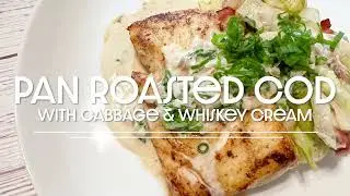 Pan Roasted Cod with Whiskey Cream, Cabbage & Bacon #StPatricksDay