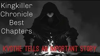 Kvothe Tells an Important Story | Kingkiller Chronicle Best Chapters