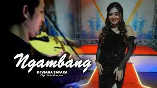 NGAMBANG - Deviana Safara NC BAND