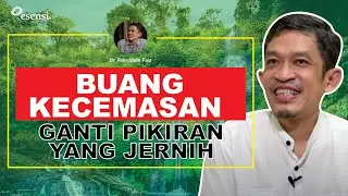 Buang Kecemasan, Ganti Pikiran Yang Jernih - Dr. Fahruddin Faiz | Ngaji Filsafat