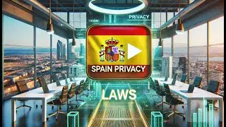 Master Spain Privacy Laws | Key Regulations Explained!