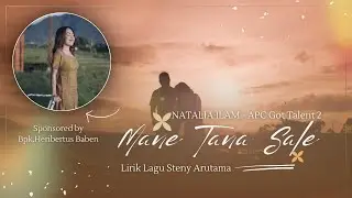NATALIA ILAM - MANE TANA SALE ( Senja Diufuk Barat ) Lirik Lagu Steny Arutama  #HERIBABEN #APCGT2