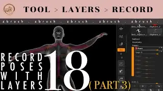 ZB_18 (Part 3) | Using Layers to record movements and multiple poses for 1 Subtool.