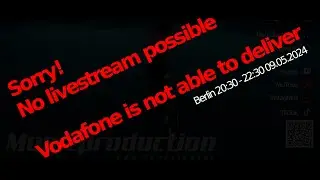 Protect your ears! No livestream possible - Vodafone unfortunately cannot provide a stable line