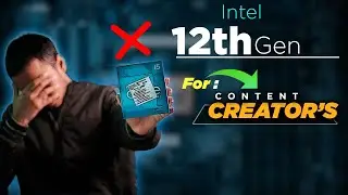 Intel 12th gen Much watch before buy ! For content creators |
