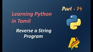 Python Language in Tamil | Reverse a String using for loop in Python Programming