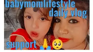 MY FIRST VLOG || MY FIRST VEDIO ON YOUTUBE❤️|| babymomlifestyle.. please muje koi tho support koro🙏🥺