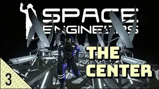 Space Engineers: The Center (Episode 3) - Mine Smarter, Not Harder!