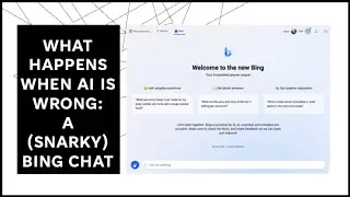 Bing Chat / ChatGPT is Wrong and Gets Snarky! Feb 2023
