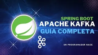 Spring Boot con Apache Kafka - Guía completa 