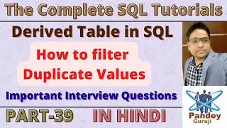 39.How to filter duplicate values in SQL| What is Derived table|SQL Interview Questions and Answer