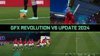 GFX REVOLUTION V6 UPDATE 2024 - PES 2021 & FOOTBALL LIFE