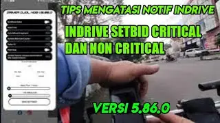 TIPS MENGATASI NOTIF dan INDRIVE SETBID   VERSI 5.86.0