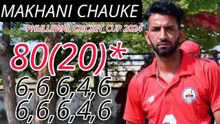 MAKHANI CHAUKE, 20 BALLA 80 RUN,PHULLEWAL CRICKET_CUP 2024