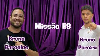 Missão ES - Breno Barcelos e Bruno Pereira