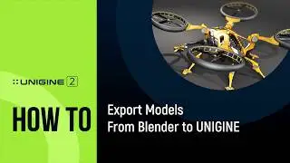 How To Export 3D Models From Blender Via FBX - UNIGINE 2 Quick Tips