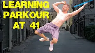 Learning To Fly - starting parkour at 41 years old