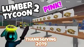 Pink Turkey! Lumber Tycoon 2 - Thanksgiving Update 2019