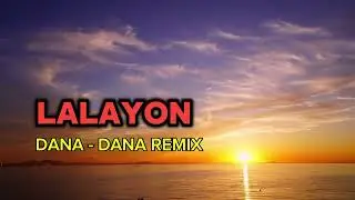 LALAYON DANA - DANA REMIX
