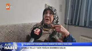 82 yaşındaki Türk kadın Hollanda'da ırkçı saldırının kurbanı oldu.