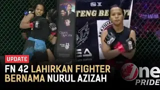 Fight Night 42, Lahirnya Fighter Wanita Tangguh Bernama Nurul Azizah | One Pride Update
