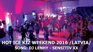 Hot Ice Kiz Weekend Riga Festival After Movie | 2016 HD | Song: DJ Lenhy - Sensitiv XX