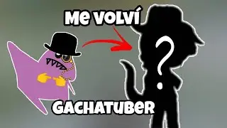 Me volvi Gachatuber