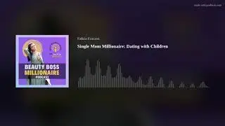 Single Mom Millionaire: Dating with Children