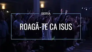 Roagă-te ca Isus - ”Roagă-te pentru a vedea!” / Doru Cîrdei / 29.01.2023