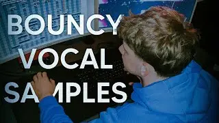 How To Make BOUNCY Samples