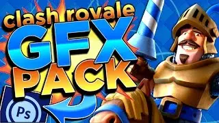 Clash Royale GFX Pack / PS Touch GFX Pack Clash Royale (.psdx)