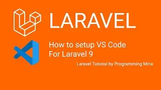 01 Laravel Tutorial - How to setup VS Code for Laravel 9