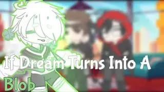 If Dream Turns Into A Blob || Mcyt || Part 1 || Sheeka Shanti
