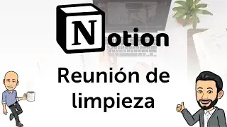 #6 Teletrabajo con Notion - Reunión de limpieza