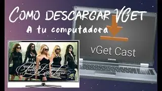 Descarga VGet en tu PC para ver series y películas GRATIS en tu TV
