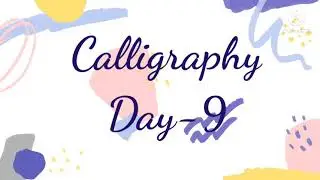 Calligraphy Classes 2021 Day-9| Bounce Lettering | For beginners| Online classes|