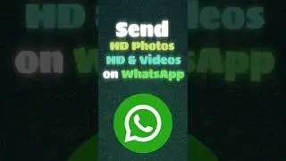 How To Send HD Photos & Videos On Whatsapp 🔥