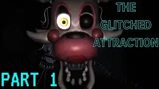 The Glitched Attraction (FNAF Fan Game) Part 1 #fnaf