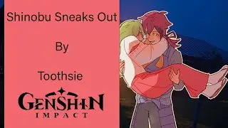 [Genshin Impact Comic Dub] Shinobu Sneaks Out ( Kuki x Heizou )